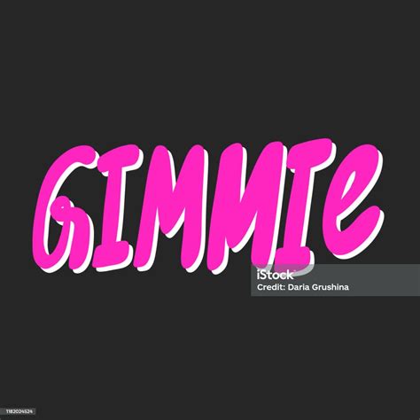 Gimmie Vector Hand Drawn Illustration Sticker With Cartoon Lettering