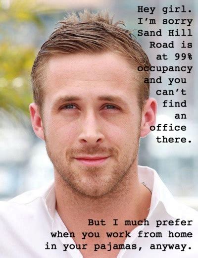 Silicon Valley Ryan Gosling Hey Girl Ryan Gosling People