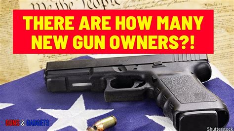 There Are How Many New Gun Owners Guns And Gadgets 2nd Amendment News Warrior Poet Society