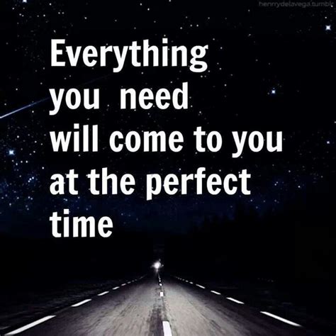Perfect Time Life Quotes Inspirational Quotes Positive Quotes