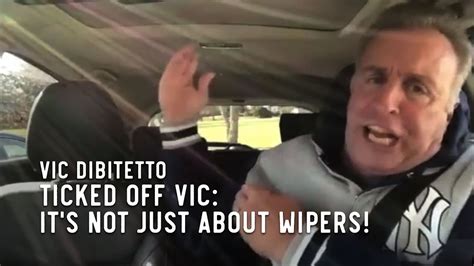 Ticked Off Vic Its Not Just About Wipers Youtube