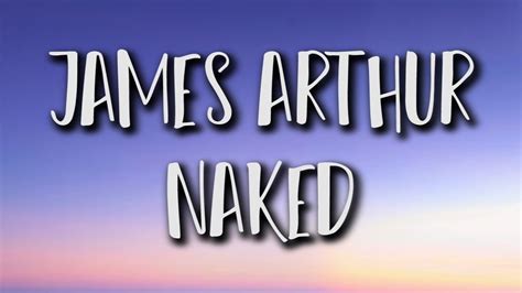 James Arthur Naked Lyric Video Youtube