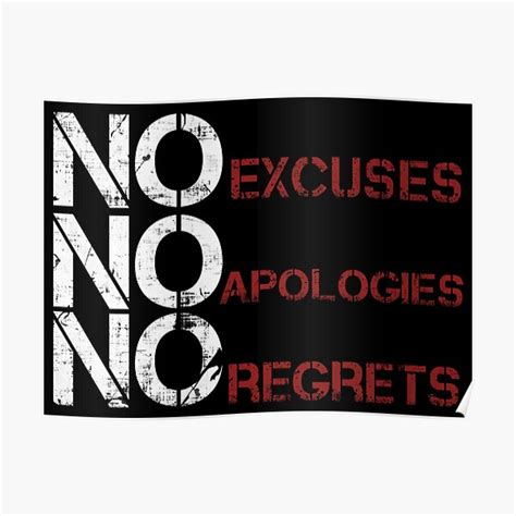 No Excuses No Apologies No Regrets Poster For Sale By Pastbabylon