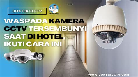 Waspada Kamera Cctv Tersembunyi Saat Di Hotel Ikuti Cara Ini