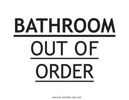 Printable Bathroom Out Of Order Sign Free Printable Signs