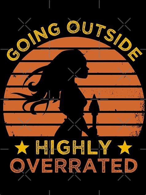 going outside is highly overrated poster for sale by aristodesigner redbubble