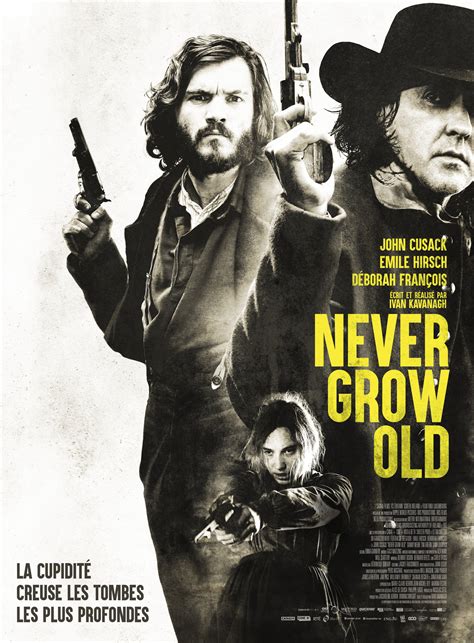 It's bleak and gritty, but it's very well made, with some nicely conceived visual. Fiche film : Never Grow Old | Fiches Films | DigitalCiné