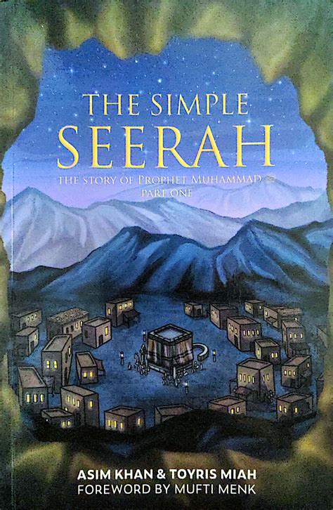 The Simple Seerah The Story Of The Prophet Muhammad Part One By Asim