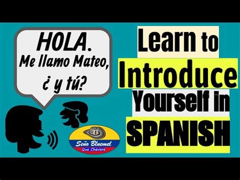 Introducing yourself right is very important. LEARN TO INTRODUCE YOURSELF IN SPANISH - YouTube