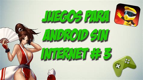 Regularmente actualizamos y agregamos nuevos. JUEGOS PARA ANDROID SIN CONEXION A INTERNET #3 - YouTube