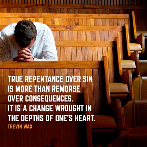 True Repentance Over Sin Is More Than Remorse Over Consequences Sermonquotes