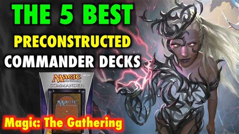 Enjoy an intimate evening with a friend or a solo night catching up with your favorite author's latest. MTG - The 5 BEST Preconstructed Commander Decks for Magic ...