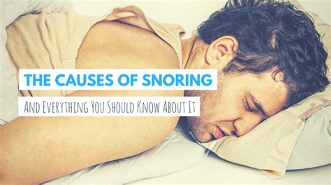 The Causes Of Snoring And Everything You Should Know About It