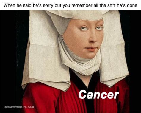 Funny Cancer Memes That Reveal The Untold Truth Of Cancerians In Cancer Zodiac Facts