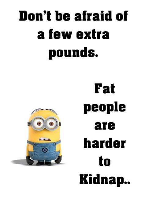 Minion Quotes Fat People Funny Motivational Poster My