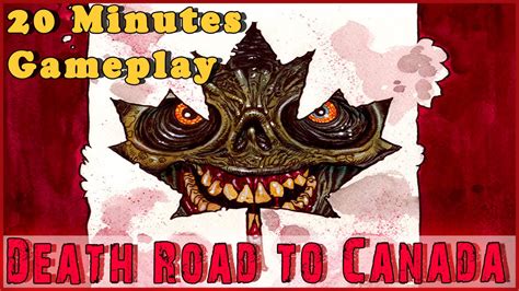 4 player death road is here! DEATH ROAD TO CANADA Gameplay | First 20 Minutes ...