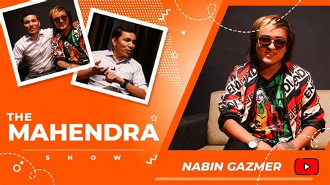 Nabin Gazmir Singer The Mahendra Show E7 Youtube