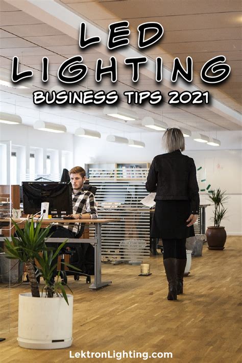 Led Lighting Business Tips 2021 Lektron Lighting