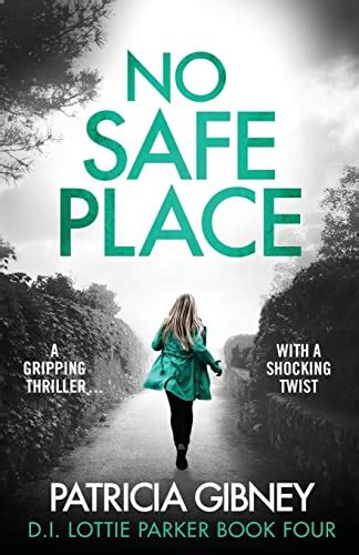 No Safe Place A Gripping Thriller With A Shocking Twist Detective