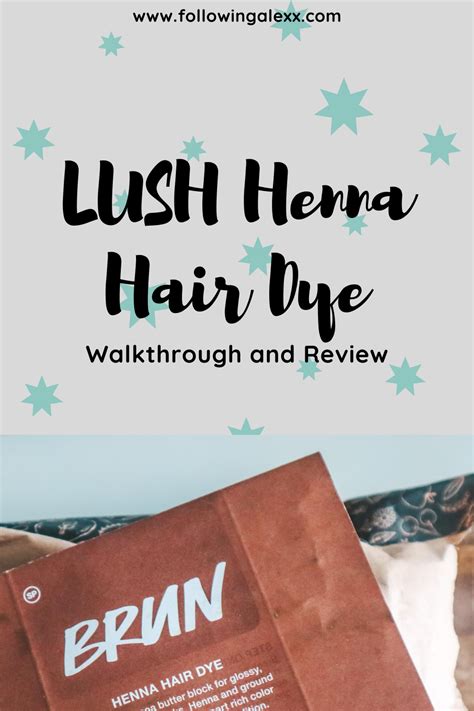 I Tried The Lush Henna Hair Dye And Shared A Walk Through On How To Use