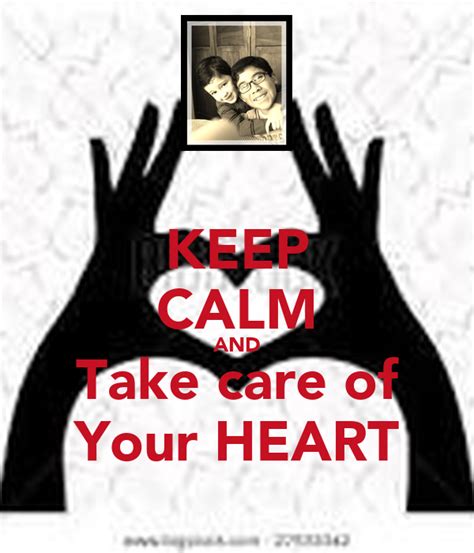 Keep Calm And Take Care Of Your Heart Poster Marthy Keep Calm O Matic