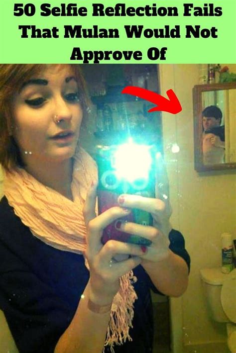 50 selfie reflection fails that mulan would not approve of selfie reflection hilarious