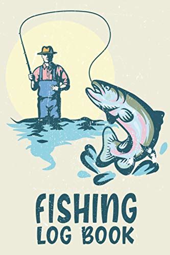 Fishing Log Book The Ultimate Fishing Logbook Journal For Adults Keep