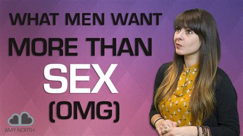 What Men Want More Than Sex Omg Youtube