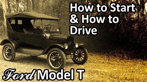 How to start of as a model. Ford Model T - How to Start & How to Drive - YouTube