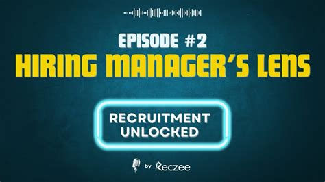 Episode 2: Hiring manager's lens | Recruitment Unlocked by Reczee - YouTube