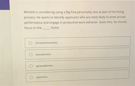 Solved Montell Is Considering Using A Big Five Personality Chegg Com