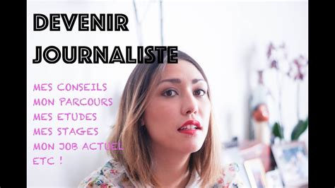 DEVENIR JOURNALISTE  mon parcours, mes études, mes stages, mon job