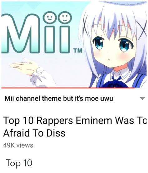 Mi Mii Channel Theme But Its Moe Uwu Top 10 Rappers Eminem Was To