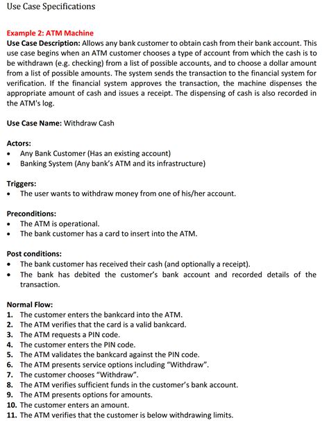 The use case description is a written account of the sequence of steps performed by an analyst to accomplish a complete business transaction. Solved: Use Case Specifications Example 2: ATM Machine Use ...