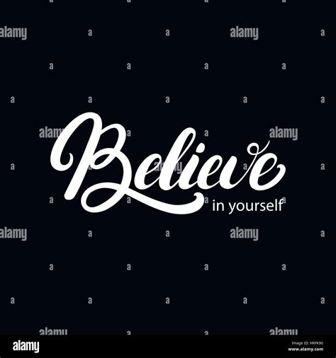 Believe In Yourself Hand Written Lettering Inspirational Motivational Quote Modern Brush
