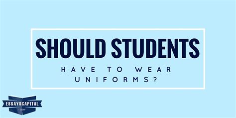 Essay Should Students Wear Uniforms