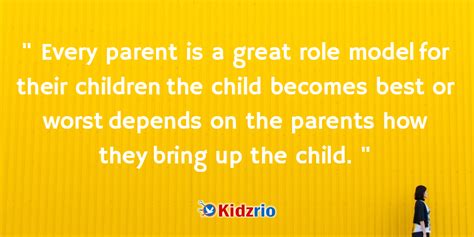 Role Models Parents Bring It On Children Best Quotes Templates Dads