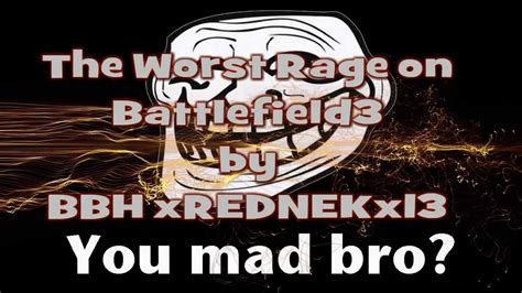 Battlefield 3 Why You Mad Bro Rednek Rages On Xbox Youtube