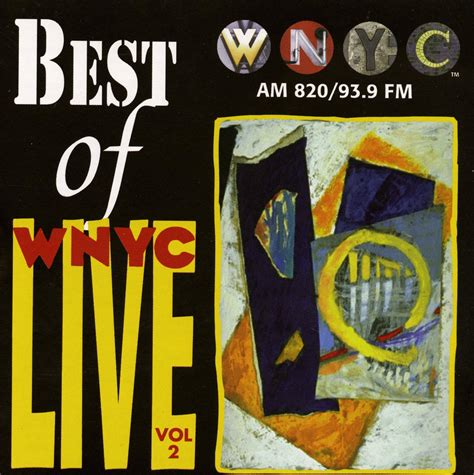 The Best Of Wnyc Live Volume Two Wnyc New York Public Radio