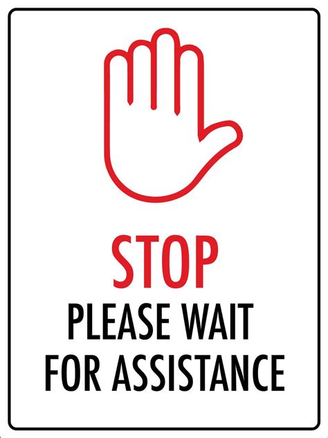 Stop Please Wait For Assistance Sign New Signs