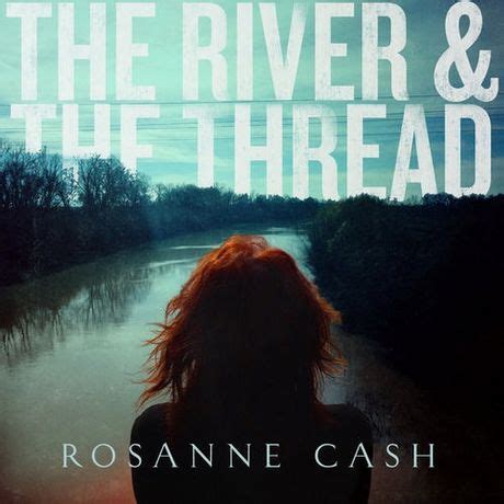 Rosanne Cash The River The Thread Walmart Canada