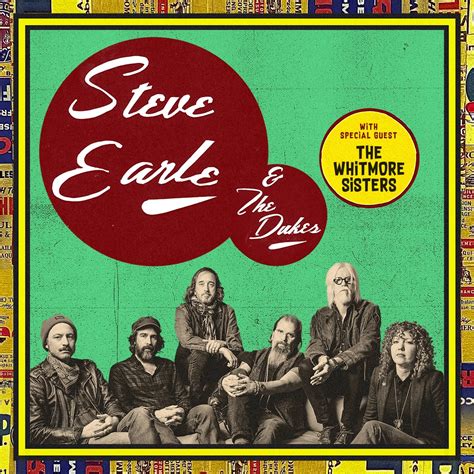 Steve Earle And The Dukes Tour Dates — Steve Earle