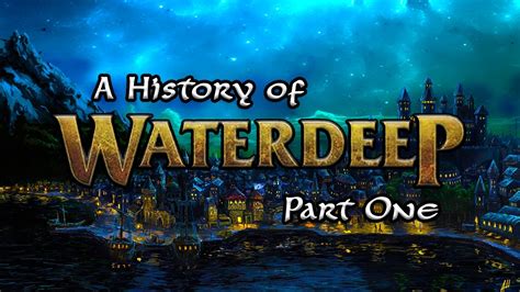 From Savagery To Civilization A History Of Waterdeep I Forgotten