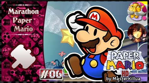 6 Marathon Paper Mario Paper Mario 64 Hd Ftsquadala Youtube