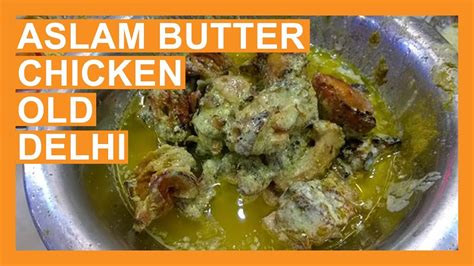 Aslam Butter Chicken | The Famous Butter Chicken at Jama Masjid, Old