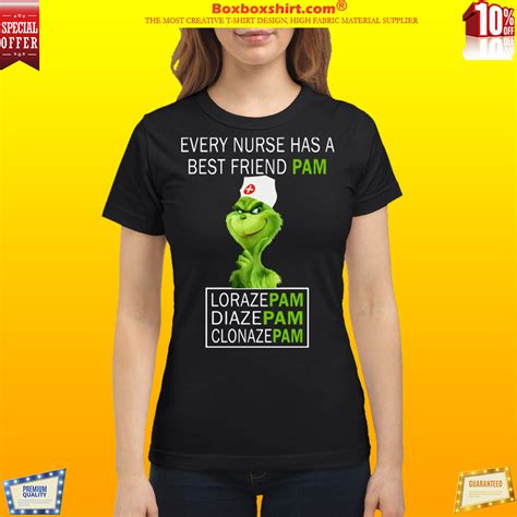 Limited Grinch Every Nurse Has A Pam Lorazepam Diazepam Clonazepam Shirt