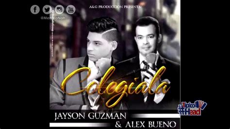 Jayson Guzmán Ft Alex Bueno Colegiala New 2017 Audio Youtube