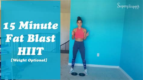 15 Minute Fat Blast Hiit Weight Optional Youtube