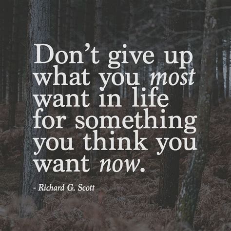 Dont Give Up What You Most Want In Life For Something You Think You