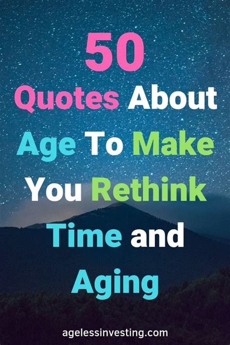 50 Age Quotes To Make You Rethink Time Old Age And Aging Ageless